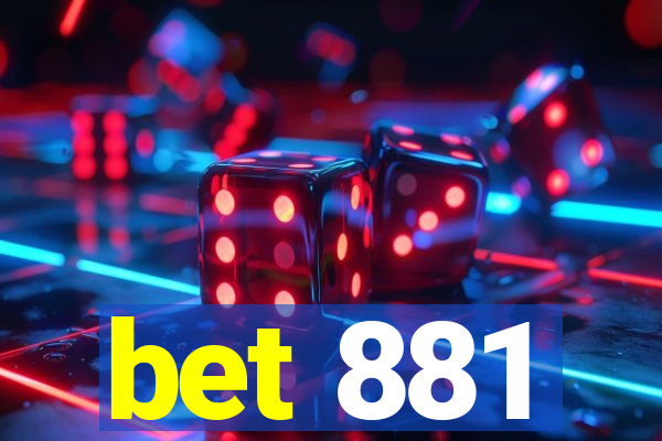 bet 881